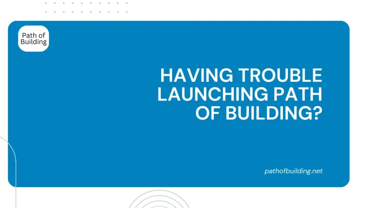 Having Trouble Launching Path of Building