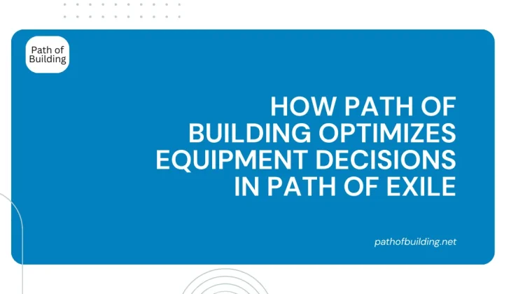 How Path of Building Optimizes Equipment Decisions in Path of Exile