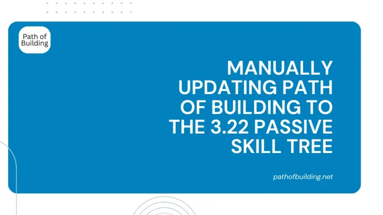 Manually Updating Path of Building to the 3.22 Passive Skill Tree