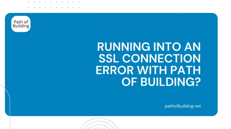 Delving into Path of Building's SSL Connection Error