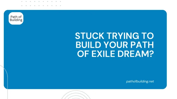 Stuck Trying to Build Your Path of Exile Dream