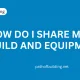 How to Share Your Build and Equipment - Step-by-Step Guide