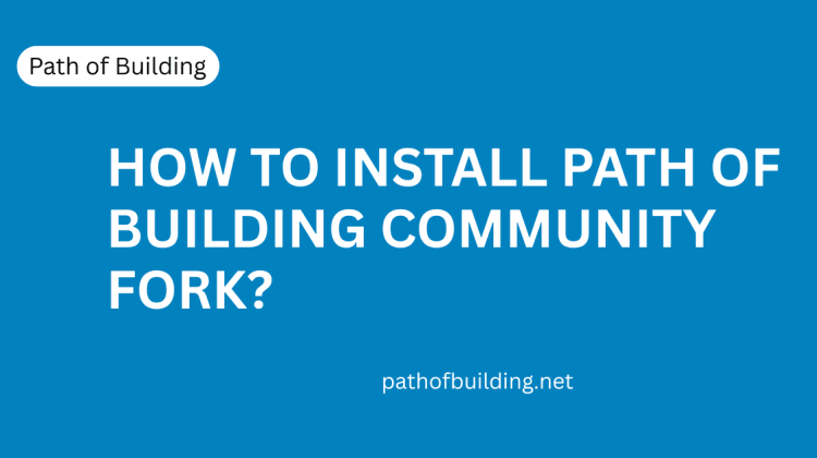 Install Path of Building Community Fork – Step-by-Step Guide